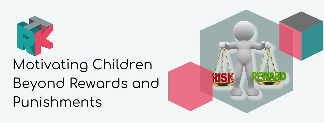 Motivating Children Beyond Rewards and Punishments